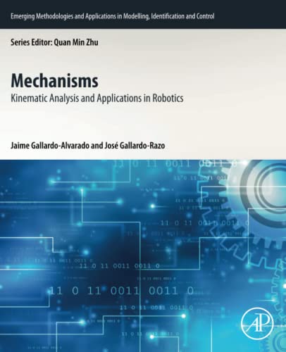 Mechanisms: Kinematic Analysis and Applications in Robotics (Emerging Methodologies and Applications in Modelling, Identification and Control) von Academic Press